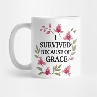 I Survived Because Of Grace Christian Gift Mug